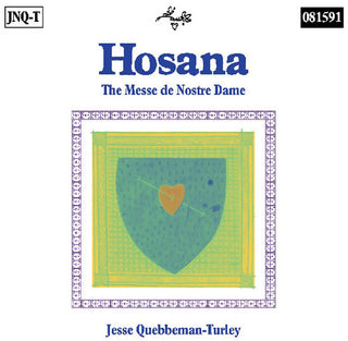 Jesse Quebbeman-Turley- Hosana: The Messe de Nostre Dame (CD)