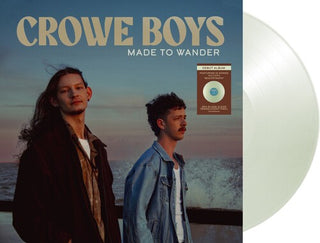 Crowe Boys- Made To Wander (sea glass clear translucent vinyl)