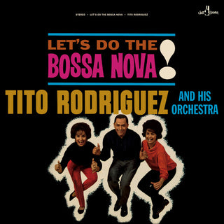 Tito Rodriguez & His Orchestra- Let's Do The Bossa Nova - Limited 180-Gram Vinyl with Bonus Track
