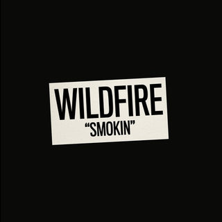 Wildfire- Smokin'