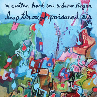 W.Cullen Hart- Leap Through Poisoned Air