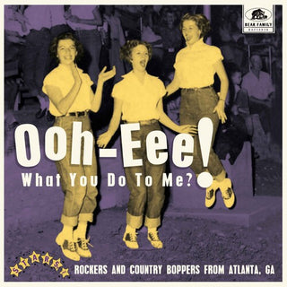 Various Artists- Ooh-eee! What You Do To Me?! Stars, Inc. Rockers And Country Boppers From Boppers From Atlanta, GA (Various Artists)