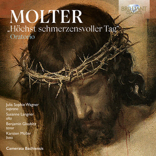 Julia Sophie Wagner- Molter: Oratorio "Hochst schmerzensvoller Tag"