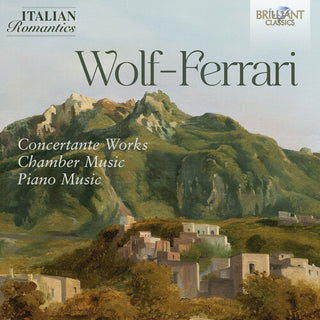 Costantino Catena- Wolf-Ferrari: Concertante Works, Chamber Music, Piano Music (Italian Romantics Series)