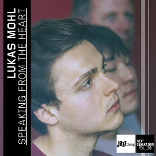 Lukas Mohl- Speaking From The Heart - Jazz Thing Next Generation, Vol. 108