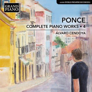 Ponce: Complete Piano Works, Vol. 4