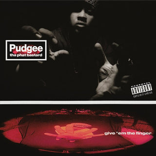Pudgee Tha Phat Bastard- Give 'em The Finger (Vinyl)