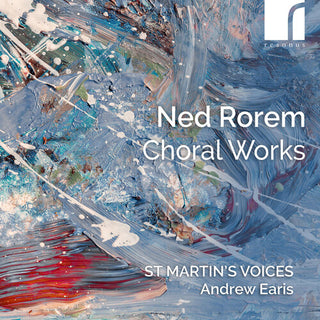 St Martin's Voices- Ned Rorem: Choral Works