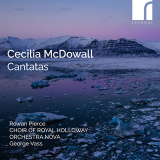Rowan Pierce- Cecilia McDowall: Cantatas