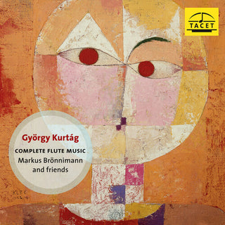 Markus Bronnimann- Gyorgy Kurtag: Complete Flute Music