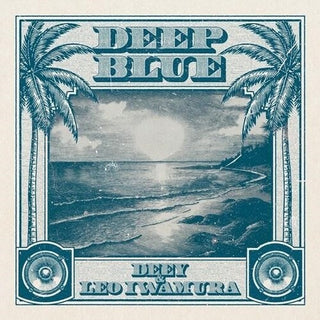 Deey & Leo Iwamura- Deep Blue
