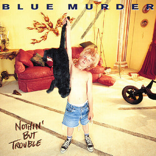 Blue Murder- Nothin' But Trouble