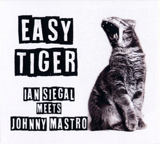 the album cover for Siegal, Ian / Mastro, Johnny - Easy Tiger