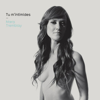 the album cover for Mara Tremblay - Tu M'intimides [Limited Edition] (Can)