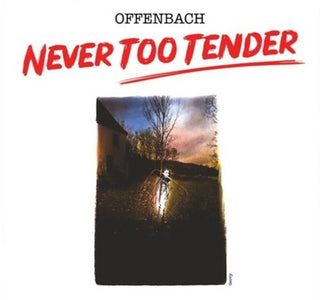 the album cover for Offenbach - Never Too Tender / Live In Vancouver 1976 [Limited Edition]