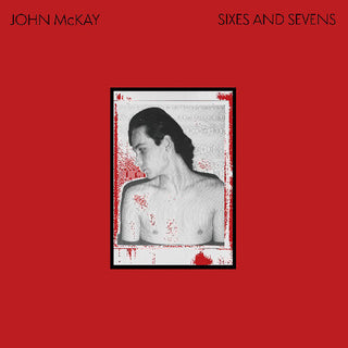 John McKay- Sixes And Sevens (Vinyl)