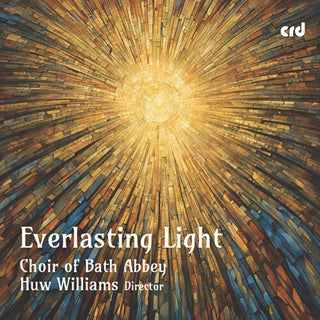 The Choir of Bath Abbey- Everlasting Light