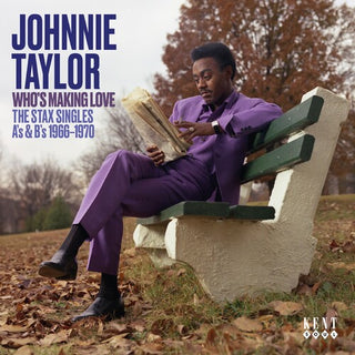 Johnny Taylor- Who's Making Love: The Stax Singles A's & B's 1966-1970