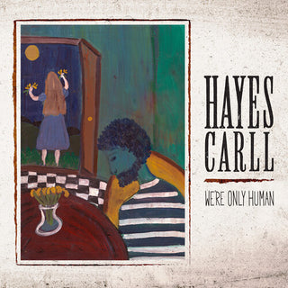 Hayes Carll- We're Only Human