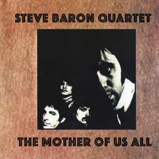 the album cover for Steve Baron Quartet - The Mother of Us All