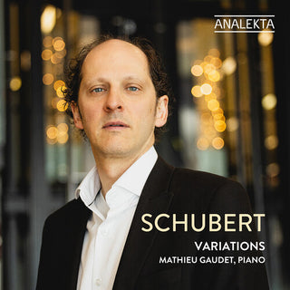 Mathieu Gaudet- Schubert: Variations