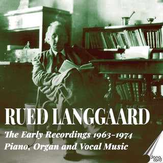 Jorgen Berg- Rued Langgaard: The Early Recordings 1963-1974 - Piano, Organ and Vocal Music