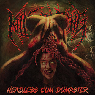 Kill Everything- Headless Cum Dumpster