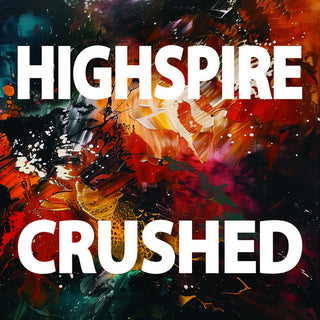 Highspire- Crushed