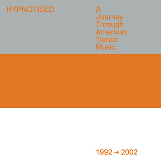 Various Artists- Hypnotised: A Journey Through American Trance Music (1992-2002) (Various Artists)