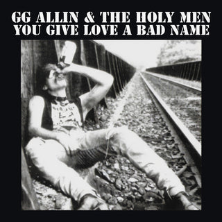 Gg Allin- You Give Love A Bad Name