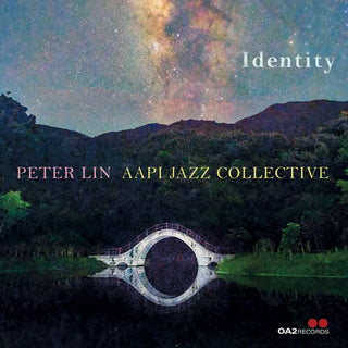 Peter Lin- Aapi Jazz Collective: Identity