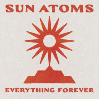 Sun Atoms- Everything Forever