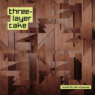 Three-Layer Cake- Sounds The Color Of Grounds