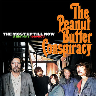 The Peanut Butter Conspiracy- The Most Up Till Now: A History 1966-1970 (CD)