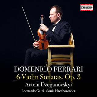 Artem Dzeganovskyi- Domenico Ferrari: 6 Sonatas, Op. 3