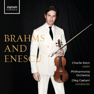 Charlie Siem- Brahms and Enescu