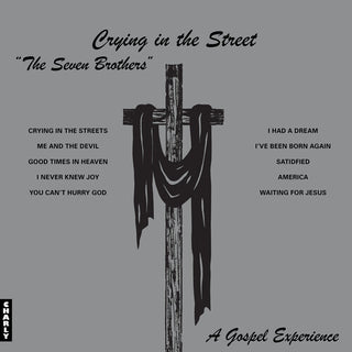 The Seven Brothers- Crying in the Street - Silver