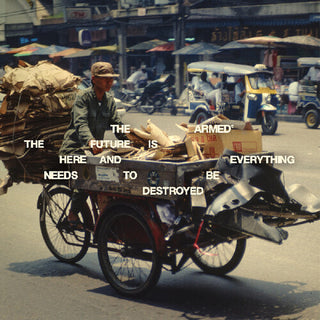 Armed- THE FUTURE IS HERE AND EVERYTHING NEEDS TO BE DESTROYED (Indie Exclusive)