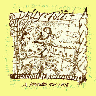 Daily Toll- A Profound Non-Event (Indie Exclusive Vinyl)