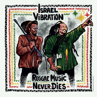 Israel Vibration- Reggae Music Never Dies