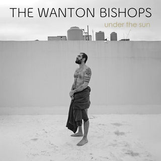The Wanton Bishops- Under the Sun - Gold