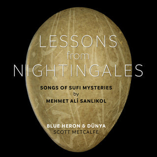 Blue Heron- Lessons from Nightingales - Songs of Sufi Mysteries by Mehmet Ali Sanlikol