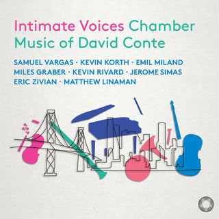 Samuel Vragas- Intimate Voices - Chamber Music of David Conte