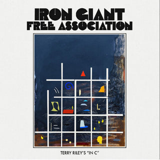 Iron Giant Free Association- Terry Riley's In C (Vinyl)