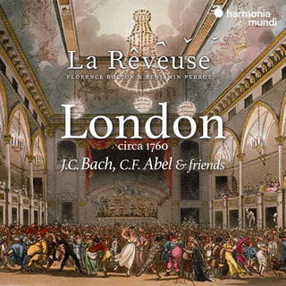 La Rêveuse- London Circa 1760: J.C. Bach, C.F. Abel & Friends