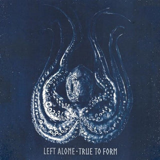 Left Alone- True To Form (Vinyl)