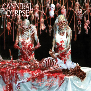 Cannibal Corpse- Butchered At Birth