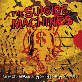 The Suicide Machines- War Profiteering Is Killing Us All (Vinyl)