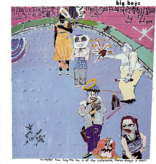 Big Boys- No Matter How Long the Line Is at the Cafeteria