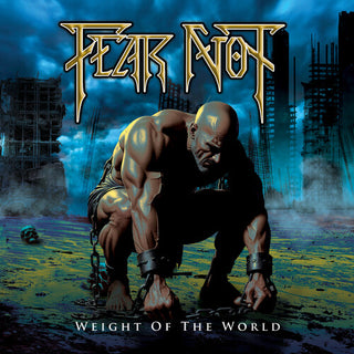 Fear Not- Weight of the World